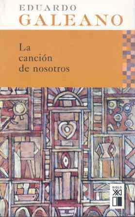 CANCION DE NOSOTROS, LA | 9788432311901 | GALEANO, EDUARDO | Llibreria Aqualata | Comprar llibres en català i castellà online | Comprar llibres Igualada