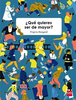 QUE QUIERES SER DE MAYOR? | 9788467590791 | MORGAND, VIRGINIE | Llibreria Aqualata | Comprar llibres en català i castellà online | Comprar llibres Igualada