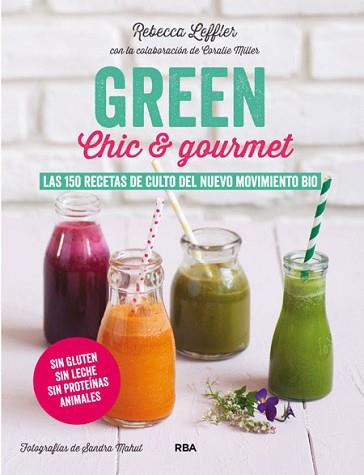 GREEN, CHIC & GOURMET | 9788415541882 | LEFFLER , REBECCA | Llibreria Aqualata | Comprar llibres en català i castellà online | Comprar llibres Igualada