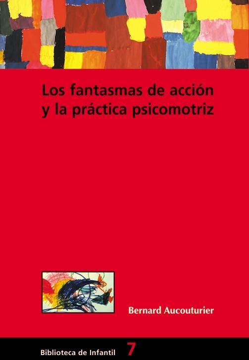 FANTASMAS DE ACCION Y LA PRACTICA PSICOMOTRIZ (BIB. DE INFAN | 9788478273515 | AUCOUTURIER, BERNARD | Llibreria Aqualata | Comprar llibres en català i castellà online | Comprar llibres Igualada