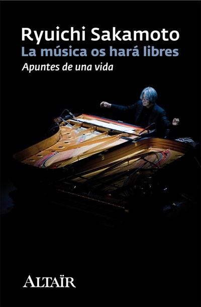 MUSICA OS HARA LIBRES, LA | 9788493927400 | SAKAMOTO, RYUICHI | Llibreria Aqualata | Comprar libros en catalán y castellano online | Comprar libros Igualada