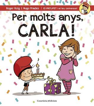 PER MOLTS ANYS, CARLA! | 9788490344446 | ROIG, ROGER / PRADES, HUGO | Llibreria Aqualata | Comprar libros en catalán y castellano online | Comprar libros Igualada