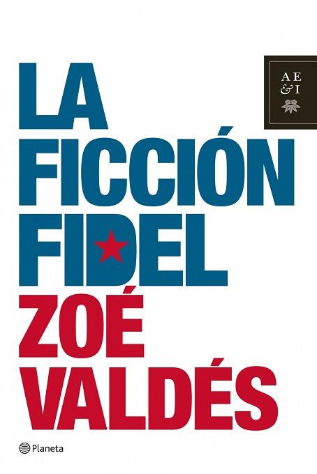 FICCION FIDEL, LA (AE&I) | 9788408078593 | VALDES, ZOE | Llibreria Aqualata | Comprar llibres en català i castellà online | Comprar llibres Igualada