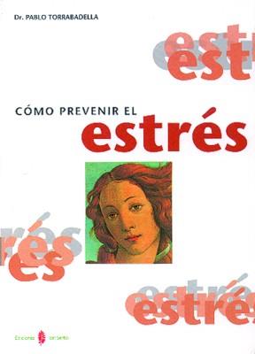 COMO PREVENIR EL ESTRES | 9788476282106 | TORRABADELLA, PABLO DR. | Llibreria Aqualata | Comprar libros en catalán y castellano online | Comprar libros Igualada