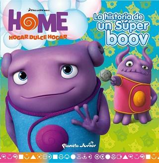 HOME. CUENTO. LA HISTORIA DE UN SÚPER BOOV | 9788408139263 | DREAMWORKS | Llibreria Aqualata | Comprar llibres en català i castellà online | Comprar llibres Igualada