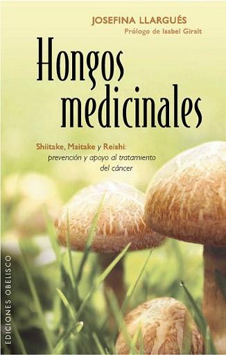 HONGOS MEDICINALES | 9788415968429 | LLARGUÉS TRUYOLS, JOSEFINA | Llibreria Aqualata | Comprar llibres en català i castellà online | Comprar llibres Igualada