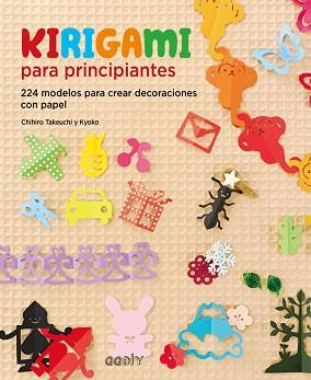 KIRIGAMI PARA PRINCIPIANTES. 224 MODELOS PARA CREAR DECORACIONES CON PAPEL | 9788425229459 | TAKEUCHI, CHIHIRO | Llibreria Aqualata | Comprar llibres en català i castellà online | Comprar llibres Igualada