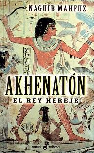 AKHENATON, EL REY HEREJE (POCKET 146) | 9788435016469 | MAHFUZ, NAGUIB | Llibreria Aqualata | Comprar libros en catalán y castellano online | Comprar libros Igualada