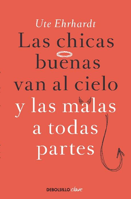 CHICAS BUENAS VAN AL CIELO Y LAS MALAS A TODAS PARTES, LAS | 9788499897790 | EHRHARDT, UTE | Llibreria Aqualata | Comprar llibres en català i castellà online | Comprar llibres Igualada