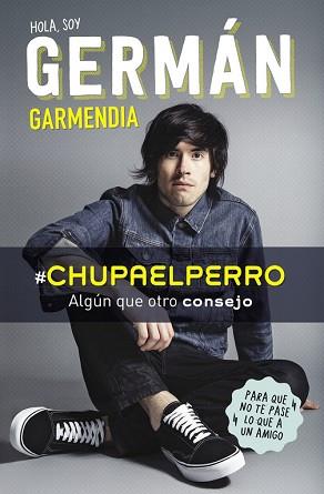 HOLA SOY GERMÁN GARMENDIA #CHUPAELPERRO | 9788420488202 | GARMENDIA, GERMAN | Llibreria Aqualata | Comprar llibres en català i castellà online | Comprar llibres Igualada