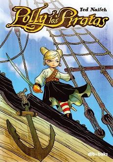 POLLY Y LOS PIRATAS | 9788493723965 | NAIFEH, TED | Llibreria Aqualata | Comprar llibres en català i castellà online | Comprar llibres Igualada