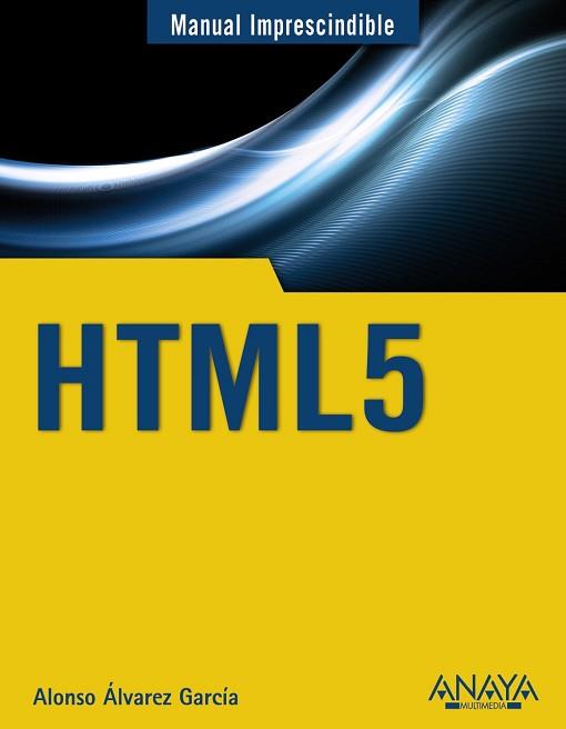 HTML5 (MANUAL IMPRESCINDIBLE) | 9788441531321 | ÁLVAREZ GARCÍA, ALONSO | Llibreria Aqualata | Comprar libros en catalán y castellano online | Comprar libros Igualada