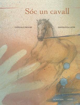 SOC UN CAVALL | 9788493591229 | MOURE, GONZALO | Llibreria Aqualata | Comprar libros en catalán y castellano online | Comprar libros Igualada