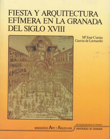 FIESTA Y ARQUITECTURA EFIMERA EN LA GRANADA XVIII | 9788433820877 | CUESTA,MªJOSE | Llibreria Aqualata | Comprar libros en catalán y castellano online | Comprar libros Igualada