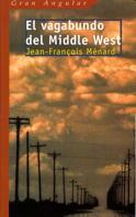 VAGABUNDO DEL MIDDLE WEST, EL (GRAN ANGULAR 184) | 9788434864351 | MENARD, JEAN-FRANÇOIS | Llibreria Aqualata | Comprar llibres en català i castellà online | Comprar llibres Igualada