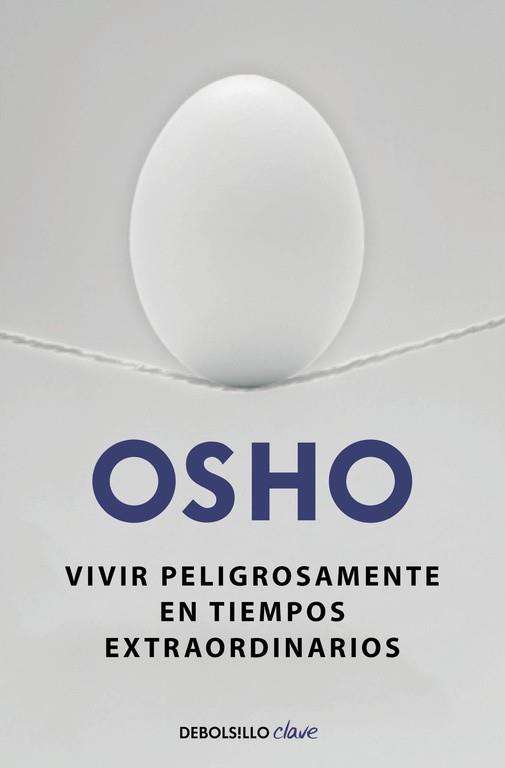 VIVIR PELIGROSAMENTE EN TIEMPOS EXTRAORDINARIOS | 9788490623923 | OSHO | Llibreria Aqualata | Comprar llibres en català i castellà online | Comprar llibres Igualada