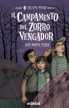 CAMPAMENTO DEL ZORRO VENGADOR, EL (LOS SIN MIEDO 3) | 9788423694204 | PLAZA, JOSE MARIA | Llibreria Aqualata | Comprar llibres en català i castellà online | Comprar llibres Igualada