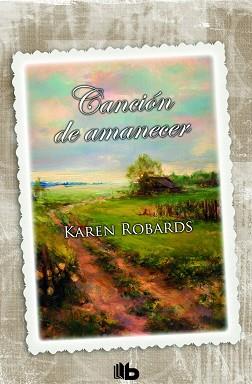 CANCIÓN DE AMANECER | 9788490700327 | ROBARDS, KAREN | Llibreria Aqualata | Comprar llibres en català i castellà online | Comprar llibres Igualada