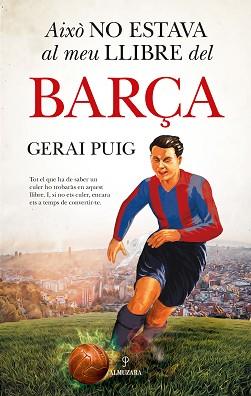 AIXÒ NO ESTAVA AL MEU LLIBRE DEL BARÇA | 9788410525313 | PUIG, GERAI | Llibreria Aqualata | Comprar llibres en català i castellà online | Comprar llibres Igualada