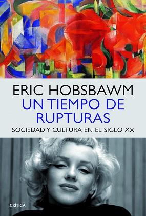 UN TIEMPO DE RUPTURAS. SOCIEDAD Y CULTURA EN EL SIGLO XX | 9788498925760 | HOBSBAWN | Llibreria Aqualata | Comprar llibres en català i castellà online | Comprar llibres Igualada