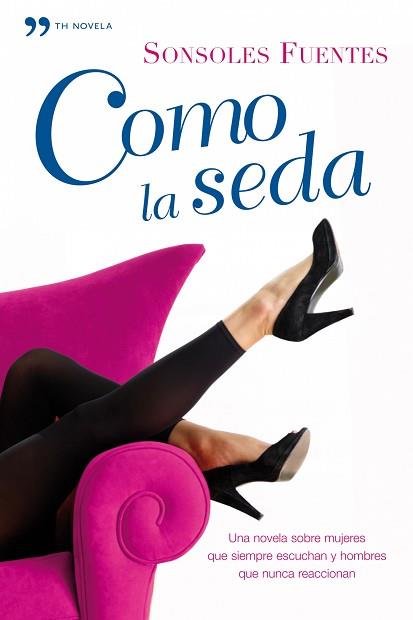 COMO LA SEDA | 9788484607519 | FUENTES, SONSOLES | Llibreria Aqualata | Comprar libros en catalán y castellano online | Comprar libros Igualada