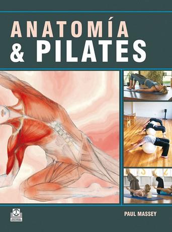 ANATOMIA Y PILATES | 9788499100234 | MASSEY, PAUL | Llibreria Aqualata | Comprar libros en catalán y castellano online | Comprar libros Igualada