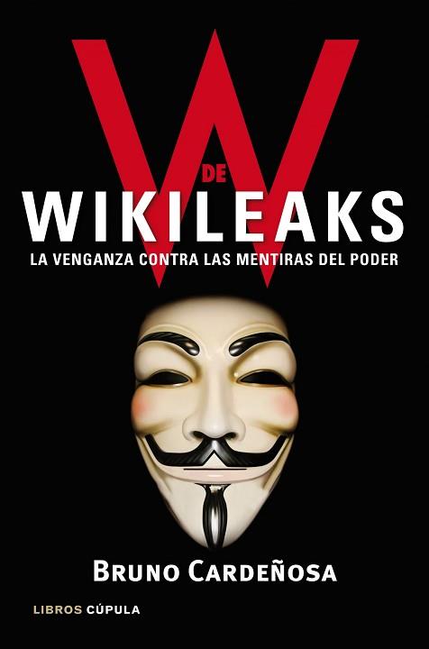 W DE WIKILEAKAS (LIBROS CUPULA) | 9788448068929 | CARDEÑOSA, BRUNO | Llibreria Aqualata | Comprar llibres en català i castellà online | Comprar llibres Igualada