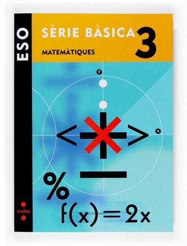 MATEMATIQUES 3 SERIE BASICA | 9788466116411 | EQUIP EDITORIAL CRUÏLLA,/MARTÍNEZ, RAFAEL ÁNGEL/DE LOS SANTOS, Mª ISABEL | Llibreria Aqualata | Comprar llibres en català i castellà online | Comprar llibres Igualada