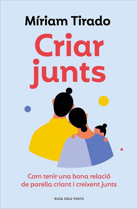 CRIAR JUNTS | 9788419259707 | TIRADO, MÍRIAM | Llibreria Aqualata | Comprar llibres en català i castellà online | Comprar llibres Igualada