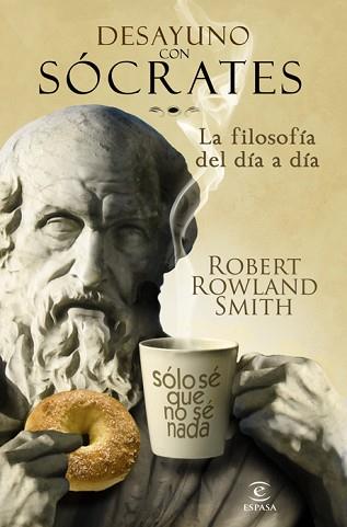 DESAYUNO CON SOCRATES | 9788467032567 | ROWLAND SMITH, ROBERT | Llibreria Aqualata | Comprar libros en catalán y castellano online | Comprar libros Igualada