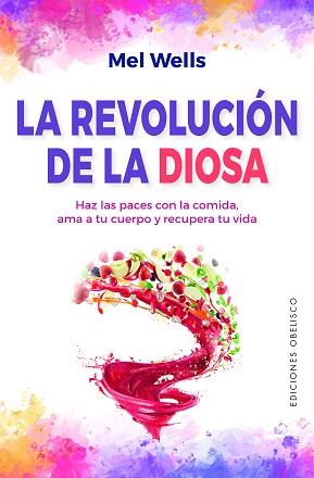 REVOLUCIÓN DE LA DIOSA, LA | 9788491118138 | WELLS, MEL | Llibreria Aqualata | Comprar llibres en català i castellà online | Comprar llibres Igualada