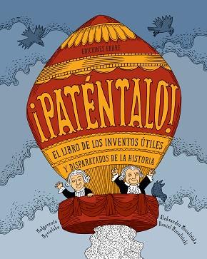 PATÉNTALO!. EL LIBRO DE LOS INVENTOS ÚTIELS Y DISPARATADOS DE LA HISTORIA | 9788494498855 |  MYCIELSKA, MATGORZATA  | Llibreria Aqualata | Comprar llibres en català i castellà online | Comprar llibres Igualada