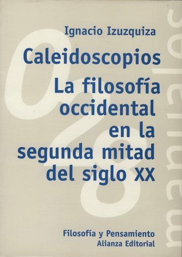 CALEIDOSCOPIOS. LA FILOSOFIA OCCIDENTAL EN LA SEGUNDA MITAD | 9788420686981 | IZUZQUICIA, IGNACIO | Llibreria Aqualata | Comprar llibres en català i castellà online | Comprar llibres Igualada