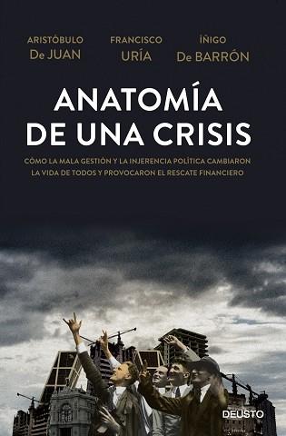 ANATOMÍA DE UNA CRISIS | 9788423416967 | DE JUAN/, ARISTOBULO / URÍA, FRANCISCO / DE BARRÓN, ÍÑIGO | Llibreria Aqualata | Comprar libros en catalán y castellano online | Comprar libros Igualada