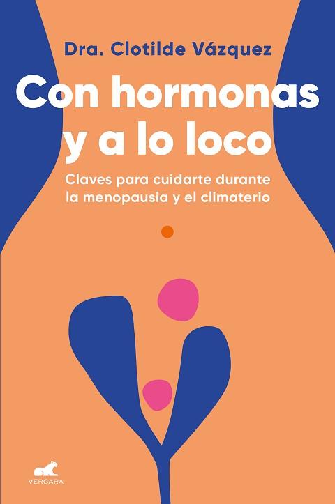 CON HORMONAS Y A LO LOCO | 9788418045974 | VÁZQUEZ, DOCTORA CLOTILDE | Llibreria Aqualata | Comprar llibres en català i castellà online | Comprar llibres Igualada