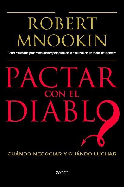 PACTAR CON EL DIABLO. CUANDO NEGOCIAR Y CUANDO LUCHAR | 9788408103769 | MNOOKIN, ROBERT | Llibreria Aqualata | Comprar llibres en català i castellà online | Comprar llibres Igualada