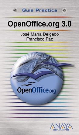 OPENOFFICE.ORG 3.0 (GUIA PRACTICA) | 9788441525474 | DELGADO CABRERA, JOSE MARIA | Llibreria Aqualata | Comprar llibres en català i castellà online | Comprar llibres Igualada