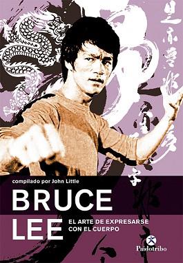 BRUCE LEE; EL ARTE DE EXPRESARSE CON EL CUERPO | 9788480199070 | LEE, BRUCE | Llibreria Aqualata | Comprar llibres en català i castellà online | Comprar llibres Igualada