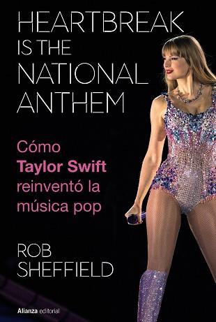 HEARTBREAK IS THE NATIONAL ANTHEM. CÓMO TAYLOR SWIFT REINVENTÓ LA MÚSICA POP | 9788411488754 | SHEFFIELD, ROB | Llibreria Aqualata | Comprar llibres en català i castellà online | Comprar llibres Igualada