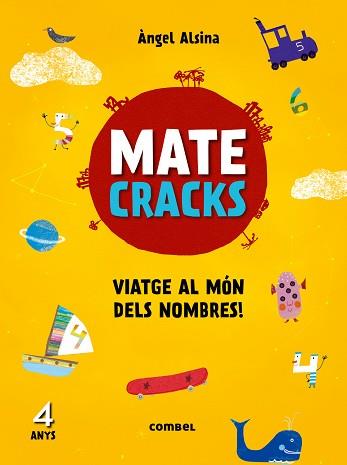 MATECRACKS VIATGE AL MÓN DELS NOMBRES! 4 ANYS | 9788491010906 | ALSINA, ÀNGEL | Llibreria Aqualata | Comprar llibres en català i castellà online | Comprar llibres Igualada