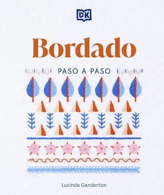 BORDADO PASO A PASO | 9780241664223 | GANDERTON, LUCINDA | Llibreria Aqualata | Comprar llibres en català i castellà online | Comprar llibres Igualada