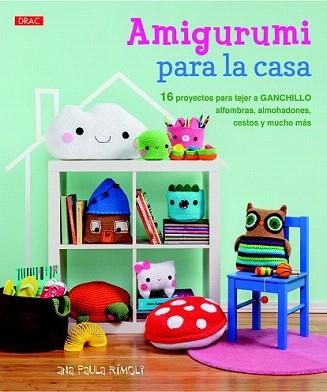 AMIGURUMI PARA LA CASA | 9788498744590 | RÍMOLI, ANA PAULA | Llibreria Aqualata | Comprar llibres en català i castellà online | Comprar llibres Igualada