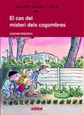 CAS DEL MISTERI DELS COGOMBRES, EL (4 AMICS I MIG) | 9788423677450 | FRIEDRICH, JOACHIM | Llibreria Aqualata | Comprar llibres en català i castellà online | Comprar llibres Igualada