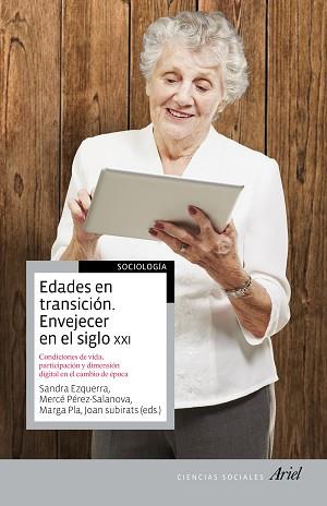 EDADES EN TRANSICIÓN. ENVEJECER EN EL SIGLO XXI | 9788434424432 | SUBIRATS HUMET, JOAN  | Llibreria Aqualata | Comprar llibres en català i castellà online | Comprar llibres Igualada