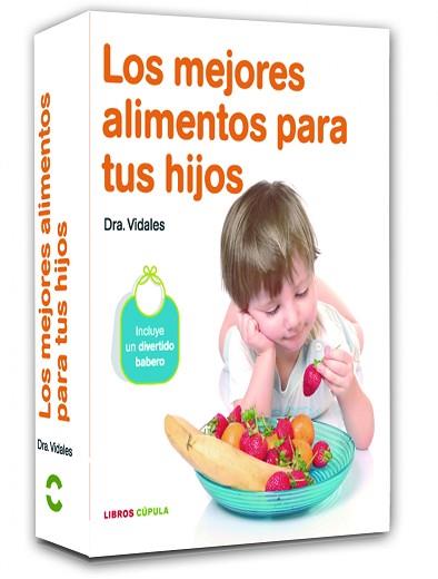 MEJORES ALIMENTOS PARA TUS HIJOS, LOS (LIBRO + BABERO) (CUP | 9788448068813 | DRA. VIDALES | Llibreria Aqualata | Comprar llibres en català i castellà online | Comprar llibres Igualada