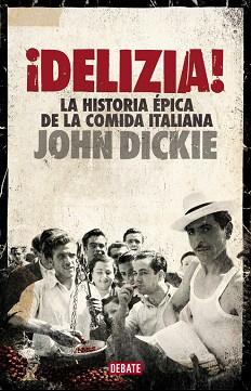 DELIZIA! | 9788499924397 | DICKIE, JOHN | Llibreria Aqualata | Comprar libros en catalán y castellano online | Comprar libros Igualada