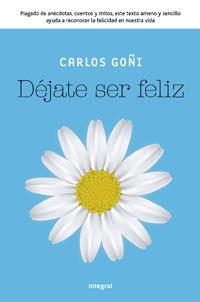 DEJATE SER FELIZ | 9788492981021 | GOÑI, CARLOS | Llibreria Aqualata | Comprar llibres en català i castellà online | Comprar llibres Igualada