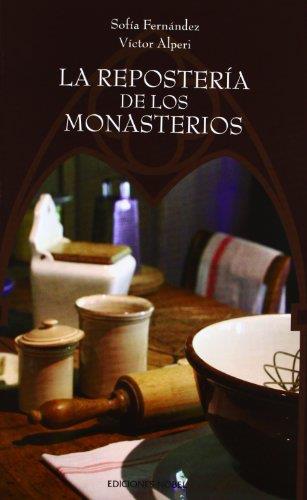 REPOSTERÍA DE LOS MONASTERIOS, LA | 9788484596646 | ALPERI, VÍCTOR / FERNÁNDEZ, SOFÍA | Llibreria Aqualata | Comprar llibres en català i castellà online | Comprar llibres Igualada