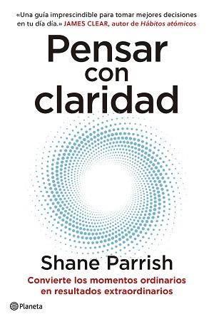 PENSAR CON CLARIDAD | 9788408277644 | PARRISH, SHANE | Llibreria Aqualata | Comprar llibres en català i castellà online | Comprar llibres Igualada