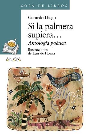 SI LA PALMERA SUPIERA...  (SOPA DE LIBROS 73, 12 ANYS) | 9788466715720 | DIEGO, GERARDO | Llibreria Aqualata | Comprar libros en catalán y castellano online | Comprar libros Igualada